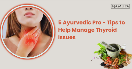 Ayurvedic Tips to Manage Thyroid Tips